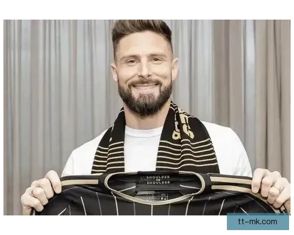 吉鲁正式告别米兰踏上新征程加盟洛杉矶FC开启美职生涯 吉鲁正式告别米兰踏上新征程加盟洛杉矶FC开启美职生涯